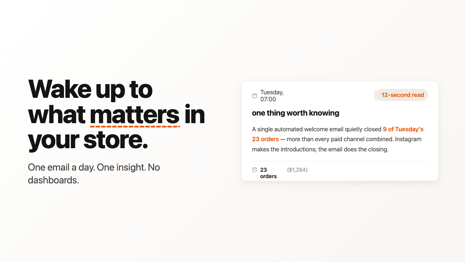 Seam: wake up to what matters in your store. One email a day, one insight, no dashboards. A sample dispatch reads: a single automated welcome email quietly closed 9 of Tuesday's 23 orders, more than every paid channel combined.